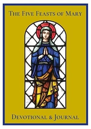 Seller image for The Five Feasts of Mary Devotional & Journal (Paperback) for sale by Grand Eagle Retail