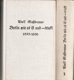 Berlin wie es ißt und - trinkt. Vollständiger Nachdruck der Ausgaben 1835 - 1850.