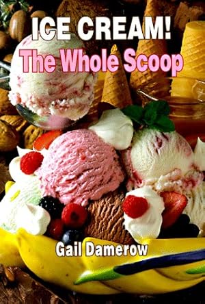 Seller image for Ice Cream!: The Whole Scoop for sale by Reliant Bookstore