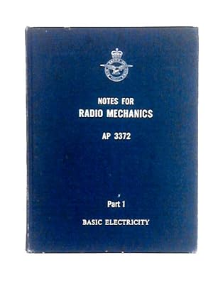 Bild des Verkufers fr Electronic Engineering Trade Group Part 1 Basic Electricity : Notes for Radio Mechanics AP 3372 zum Verkauf von World of Rare Books