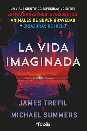 Seller image for La vida imaginada Un viaje cientfico especulativo entre extraterrestres inteligentes, animales de for sale by Imosver