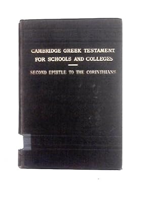 Bild des Verkufers fr Cambridge Greek Testament for Schools and Colleges: the Second Epistle of Paul the Apostle to the Corinthians. zum Verkauf von World of Rare Books