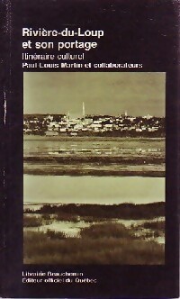 Rivière-du-Loup et son portage - Paul-Louis Martin