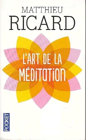 L'art de la méditation - Matthieu Ricard