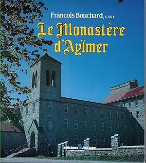 Le Monaste`re D'aylmer : Cinquante Ans D'histoire, 1939-1989