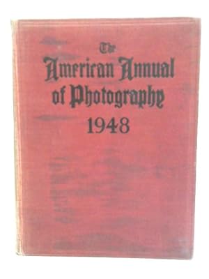 Imagen del vendedor de The American Annual of Photography 1948: Vol Sixty-Two a la venta por World of Rare Books