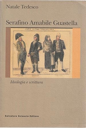 Image du vendeur pour Serafino Amabile Guastella : ideologia e scrittura mis en vente par Messinissa libri