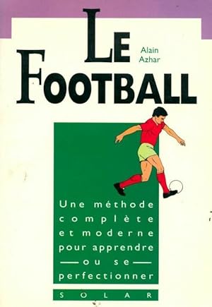 Image du vendeur pour Le football - Alain Azhar mis en vente par Book Hmisphres