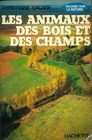 Bild des Verkufers fr Les animaux des bois et des champs - Christiane Sacase zum Verkauf von Book Hmisphres