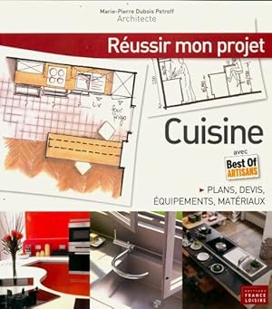 R?ussir mon projet cuisine - Marie-Pierre Dubois Petroff