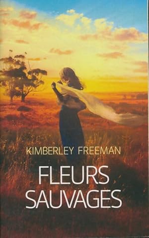 Bild des Verkufers fr Fleurs sauvages - Kimberley Freeman zum Verkauf von Book Hmisphres