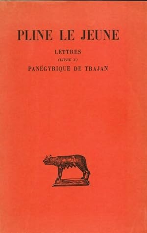 Lettre livre X / Pan?gyrique de Trajan - Pline le Jeune