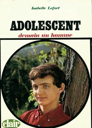 Bild des Verkufers fr Adolescent demain un homme - Isabelle Lefort zum Verkauf von Book Hmisphres