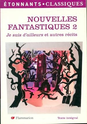 Nouvelles fantastiques Tome II : Je suis d'ailleurs et autres r cits - St phane Gougelmann