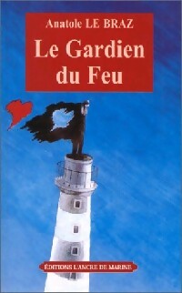 Image du vendeur pour Le gardien du feu - Anatole Le Braz mis en vente par Book Hmisphres