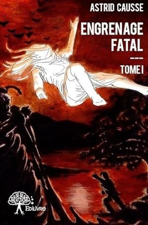 Seller image for Engrenage fatal Tome I - Astrid Causse for sale by Book Hmisphres