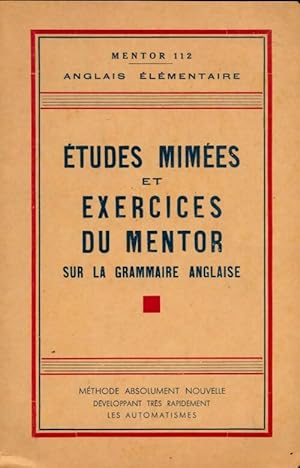 Études mimees et exercices du mentor sur la grammaire anglaise - Collectif