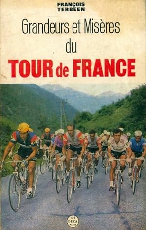 Grandeurs et mis res du tour de France - Fran ois Terbeen