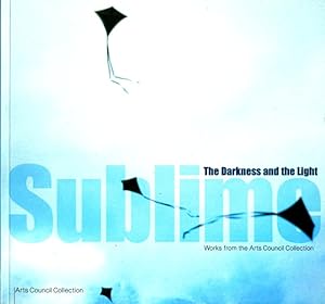 Seller image for Sublime: The Darkness and the Light: Works from the Arts Council Collection for sale by LEFT COAST BOOKS