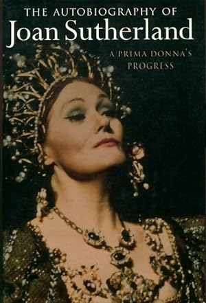 Seller image for A prima donna's progress : The autobiography of joan sutherland - Joan Sutherland for sale by Book Hmisphres