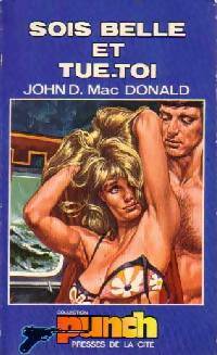 Image du vendeur pour Sois belle et tue-toi - John Dan Mac Donald mis en vente par Book Hmisphres