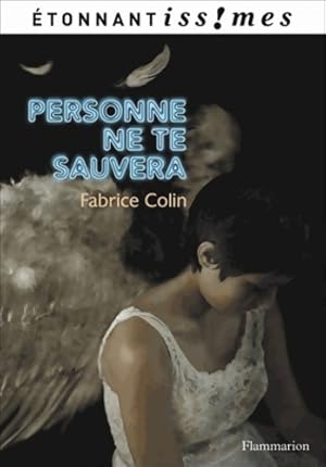 Image du vendeur pour Personne ne te sauvera - Fabrice Colin mis en vente par Book Hmisphres