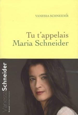 Image du vendeur pour Tu t'appelais Maria Schneider - Vanessa Schneider mis en vente par Book Hémisphères