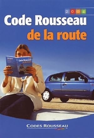 Code rousseau de la route 2004 - Collectif