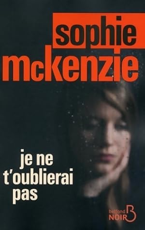 Bild des Verkufers fr Je ne t'oublierai pas - Sophie McKenzie zum Verkauf von Book Hmisphres