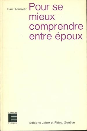 Pour mieux se comprendre entre ?poux - Paul Tournier