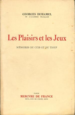 Les Plaisirs et les Jeux - Georges Duhamel