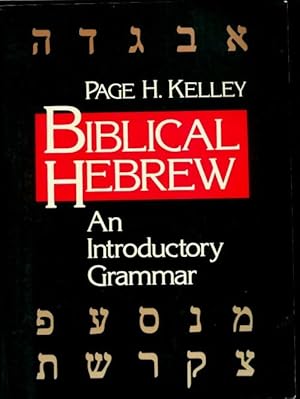 Biblical hebrew : An introductory grammar - Page H. Kelley