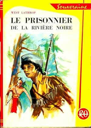 Immagine del venditore per Le prisonnier de la rivi?re noire - West Lathrop venduto da Book Hmisphres