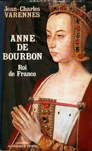Bild des Verkufers fr Anne de Bourbon - Jean Charles Varennes zum Verkauf von Book Hmisphres