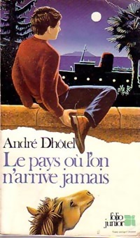 Seller image for Le pays o? l'on n'arrive jamais - Andr? Dh?tel for sale by Book Hmisphres