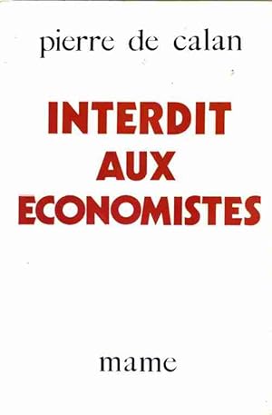 Seller image for Interdit aux ?conomistes - Pierre De Calan for sale by Book Hmisphres