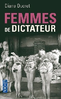 Femmes de dictateur - Diane Ducret