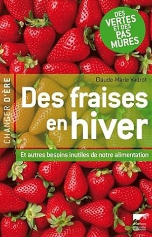 Bild des Verkufers fr Des fraises en hiver - Claude-Marie Vadrot zum Verkauf von Book Hmisphres