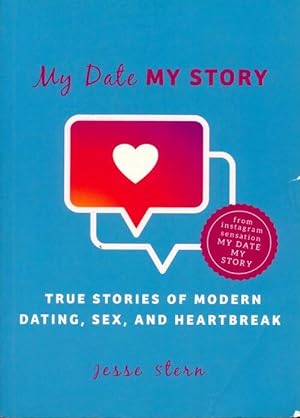 Seller image for My date my story. True stories of modern dating, sex and heartbreak - Jesse Stern for sale by Book Hmisphres