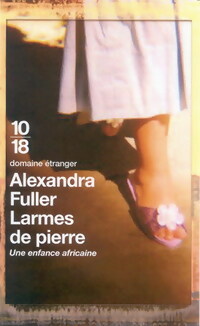 Larmes de pierre - Alexandra Fuller