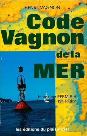 Code Vagnon de la mer Tome I : Permis A - Henri Vagnon