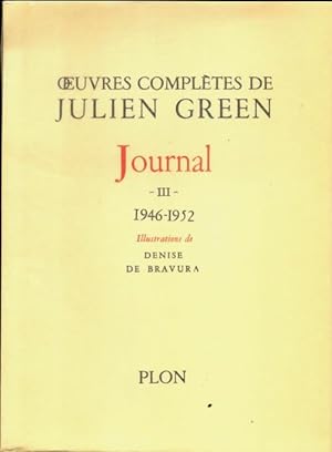 Oeuvres complètes de Julien Green : Journal Tome III : 1946-1952 - Julien Green