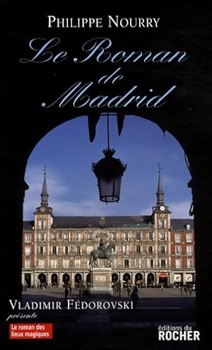 Imagen del vendedor de Le roman de Madrid - Philippe Nourry a la venta por Book Hémisphères