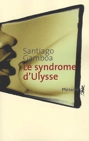 Bild des Verkufers fr Le syndrome d'Ulysse - Santiago Gamboa zum Verkauf von Book Hmisphres