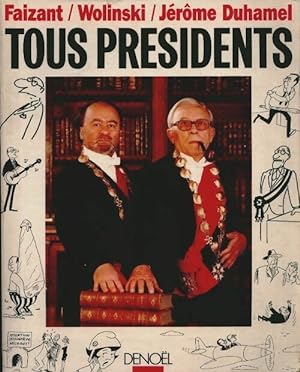Seller image for Tous pr?sidents - Jacques Faizant for sale by Book Hmisphres