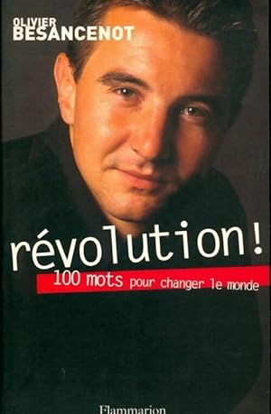 Révolution ! 100 mots pour changer le monde - Olivier Besancenot