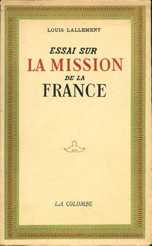 Bild des Verkufers fr Essai sur la mission de la France - Louis Lallement zum Verkauf von Book Hmisphres