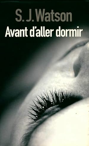 Seller image for Avant d'aller dormir - S. J. Watson for sale by Book Hmisphres