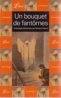 Un bouquet de fantômes - Barbara Sadoul