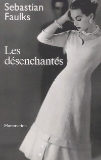 Seller image for Les d?senchant?s - S?bastian Faulks for sale by Book Hmisphres